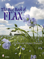 The Big Book of Flax: A Compendium of Facts, Art, Lore, Projects, and Song 0764337157 Book Cover