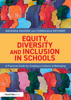 Equity, Diversity and Inclusion in Schools: A Practical Guide for Creating a Culture of Belonging 1032951990 Book Cover