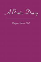 A Poetic Diary: Sixteen Years of Living 1439269513 Book Cover