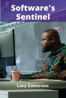 Software's Sentinel: Safeguarding Code's Integrity Through Rigorous Testing And Validation B0F74NRLYH Book Cover