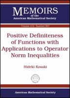 Positive Definiteness of Functions With Applications to Operator Norm Inequalities 0821853074 Book Cover