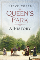 Queen's Park: A History 1803990384 Book Cover