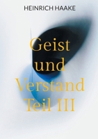 Geist und Verstand Teil III (German Edition) 3695729651 Book Cover
