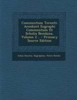 Commentum Terenti: Accedunt Eugraphi Commentum Et Scholia Bembina, Volume 2... 1295085801 Book Cover