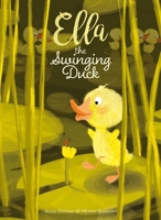 Ella the Swinging Duck 1605375179 Book Cover
