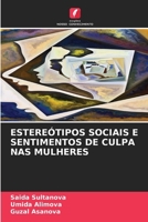 Estereótipos Sociais E Sentimentos de Culpa NAS Mulheres (Portuguese Edition) 6208197414 Book Cover
