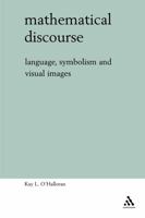 Mathematical Discourse: Language, Symbolism and Visual Images 1847064213 Book Cover