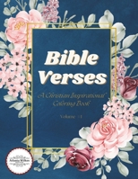 Bible Verses Coloring Book Volume 1: A Christian Inspirational Adult and Teen Coloring Book With Bible Scriptures - Reflect, Relax, Rejoice B0CR8CFNP7 Book Cover