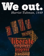 We Out: Black History Month Gift ~ Harriet Tubman Notebook 1657323668 Book Cover