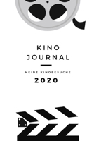 Kinojournal Meine Kinobesuche 2020: Zum Eintragen und Bewerten aller besuchten Kinofilme in 2020 - mit Platz für Notizen (German Edition) 1700291793 Book Cover