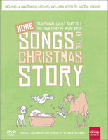 MORE Songs of the Christmas Story: Traditional Carols That Tell the True Story of Jesus’ Birth 1470755416 Book Cover
