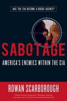 Sabotage: America's Enemies Within the CIA 1596985100 Book Cover