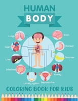 Human Body Coloring Book for Kids: Over 30 Human Body Parts Coloring Activity Book - The Anatomy Coloring Book for Kids Boys Girls Medical College ... for Kids Ages 4-8 - Children's Science Books B08R9M1K47 Book Cover