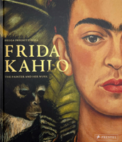 Frida Kahlo: The Painter and Her Work 3791379607 Book Cover