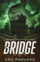 The Bridge: DSA Season One, Book Three 194496522X Book Cover