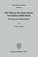 Die Prasenz Des Duns Scotus Im Denken Edith Steins: Die Frage Der Individualitat 342815505X Book Cover