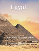 Egypt a hardened explores guide B0CK3ZFYFR Book Cover