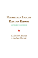 Nonpartisan Primary Election Reform: Mitigating Mischief 1107690153 Book Cover