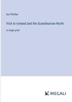 Visit to Iceland and the Scandinavian North: in large print 3368314602 Book Cover