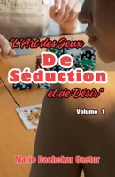 L'art des jeux de séduction et des désirs (1) (French Edition) B0DQ6HMHYL Book Cover
