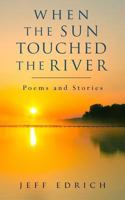 When the Sun Touched the River 0988358921 Book Cover