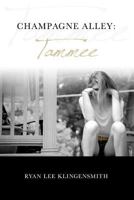 Champagne Alley: Tammee 1499181779 Book Cover