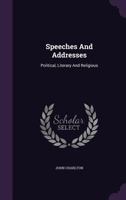 Speeches and Addresses [microform]: Political, Literary and Religious 1013430468 Book Cover