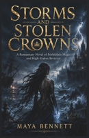 Storms and Stolen Crowns: A Romantasy Novel of Forbidden Magic and High-Stakes Betrayal (Sea Witch & Pirate Captain) B0HHLD6X64 Book Cover