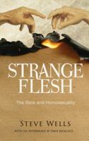 Strange Flesh: The Bible and Homosexuality 0988245124 Book Cover