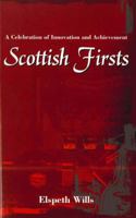 Scottish Firsts: A Celebration of Innovation and Achievement 1840186119 Book Cover