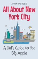 All About New York City: A Kid's Guide to the Big Apple (Educational Books for Kids) B0DSQXWKQT Book Cover