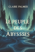 Le peuple des Abysses (French Edition) B0DPTZ21RQ Book Cover