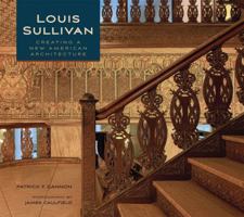 Louis Sullivan: Creating a New American Architecture 0764957716 Book Cover
