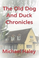 The Old Dog and Duck Chronicles 1914965108 Book Cover