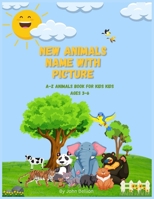 New Animals Name With Picture: A-Z Animals Book for Kids Ages 3-6 B0C7JCVK7C Book Cover