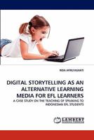 Digital Storytelling as an Alternative Learning Media for Efl Learners 3844329846 Book Cover