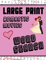 Large Print Romantic Movies Word Search: With Love Pictures | Extra-Large, For Adults & Seniors | Have Fun Solving These Hollywood Romance Film Word Find Puzzles! 1952772575 Book Cover