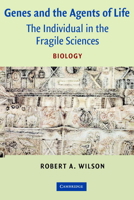 Genes and the Agents of Life: The Individual in the Fragile Sciences Biology 0521544955 Book Cover