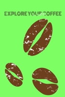 EXPLORE YOUR COFFEE: Track Coffee Roasts&Varieties. 1655764993 Book Cover