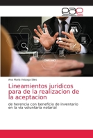 Lineamientos juridicos para de la realizacion de la aceptacion: de herencia con beneficio de inventario en la via voluntaria notarial 6203587850 Book Cover