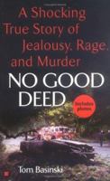 No Good Deed (Berkley True Crime) 0425209601 Book Cover