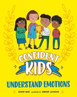Confident Kids!: Understand Emotions 1445185547 Book Cover