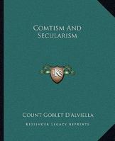 Comtism And Secularism 1425336280 Book Cover