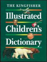 The Kingfisher Illustrated Children's Dictionary 1856978419 Book Cover