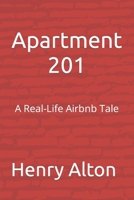 Apartment 201: A Real-Life Airbnb Tale B0CT23XYR2 Book Cover