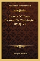 Letters Of Henry Brevoort To Washington Irving V1 1162763523 Book Cover