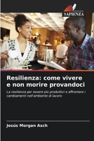 Resilienza: come vivere e non morire provandoci (Italian Edition) 6206658171 Book Cover