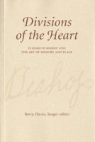 Divisions of the Heart: Elizabeth Bishop and the Art of Memory and Place 1894031318 Book Cover