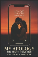 MY APOLOGY: THE TRUTH I OWE HER (MOVING ON) B0GHDTJXDV Book Cover