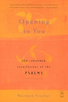 Opening to You: Zen-Inspired Translations of the Psalms 0142196134 Book Cover